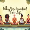 why yoga is important in our daily life