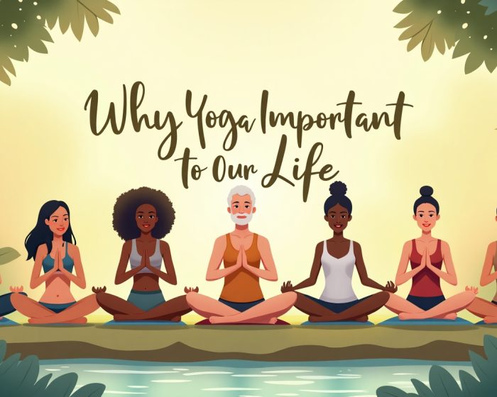 why yoga is important in our daily life